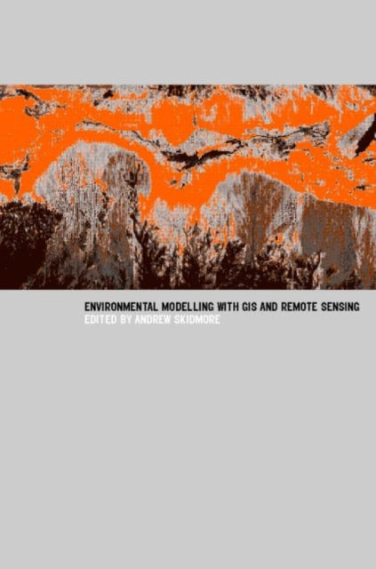 Book cover of: Environmental Modelling with GIS and Remote Sensing. By: Andrew Skidmore