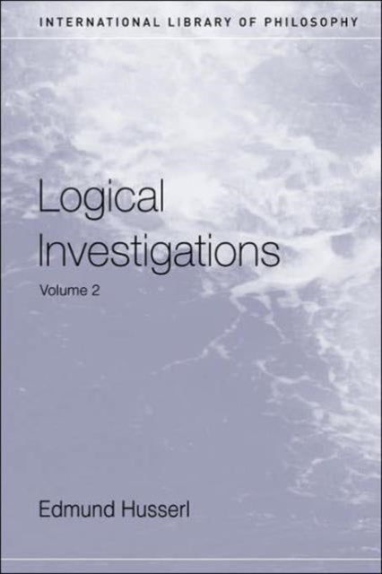 Book cover of: Logical Investigations Volume 2. By: Edmund Husserl