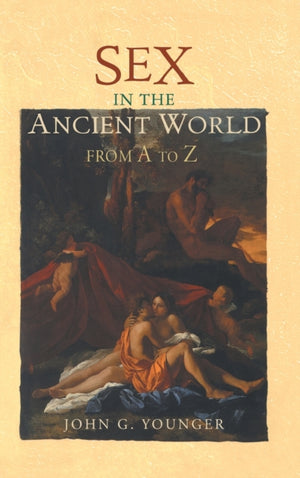 Sex in the Ancient World from A to Z