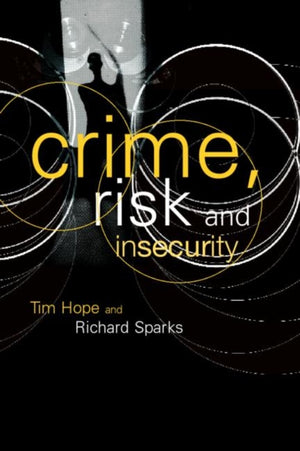 Crime, Risk and Insecurity