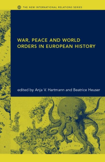 Book cover of: War, Peace and World Orders in European History. By: B. Heuser