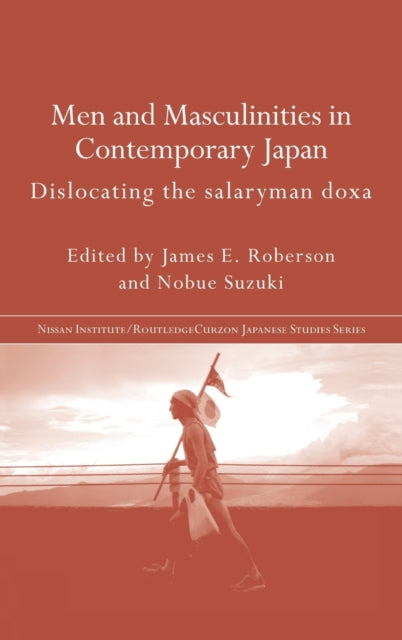 Book cover of: Men and Masculinities in Contemporary Japan. By: James Roberson