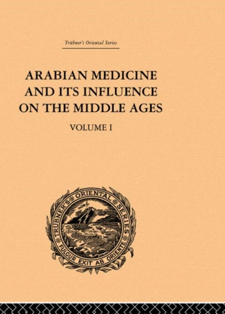 Book cover of: Arabian Medicine and its Influence on the Middle Ages: Volume I. By: Donald Campbell