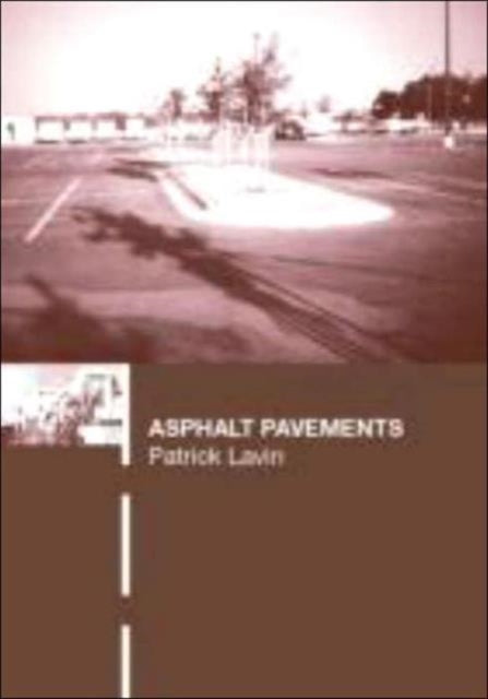 Book cover of: Asphalt Pavements. By: Patrick Lavin