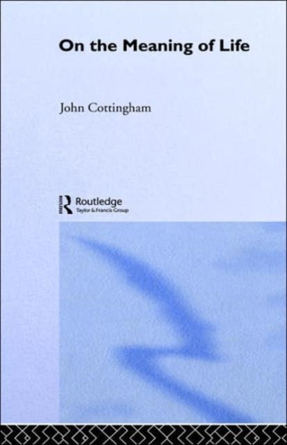 Book cover of: On the Meaning of Life. By: John Cottingham