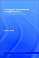 Book cover of: Changing Conversations in Organizations. By: Patricia Shaw