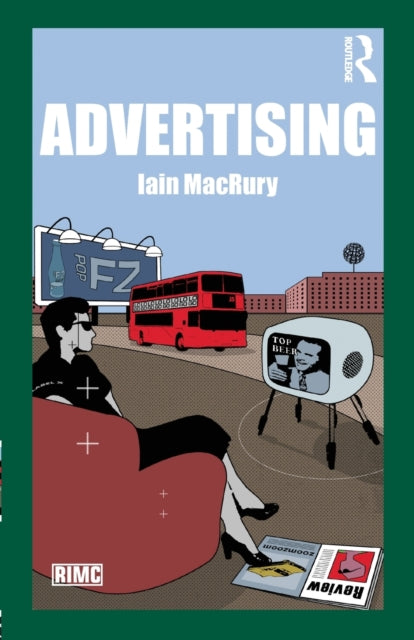 Book cover of: Advertising. By: Iain MacRury, Iain Macrury