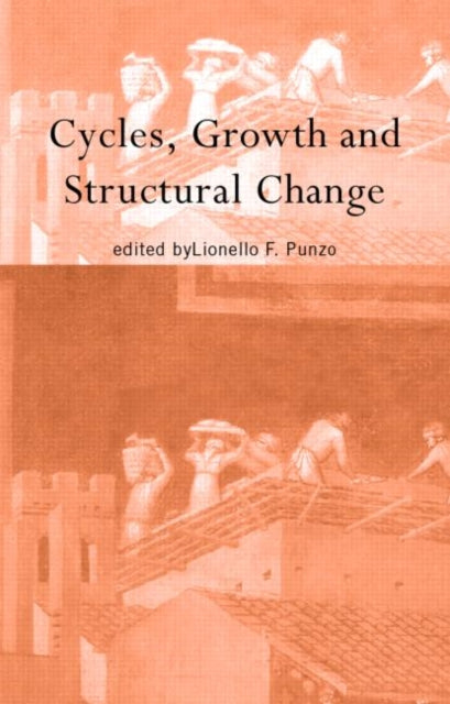 Book cover of: Cycles, Growth and Structural Change. By: Lionello Punzo