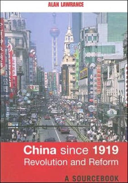 Book cover of: China Since 1919 - Revolution and Reform. By: Alan Lawrance