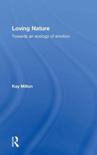 Book cover of: Loving Nature. By: Kay Milton