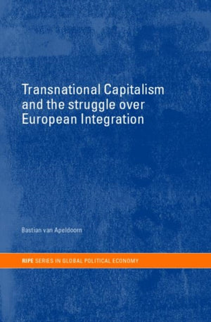 Transnational Capitalism and the Struggle over European Integration