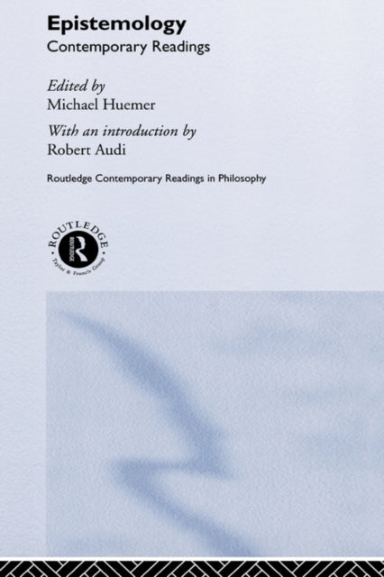 Book cover of: Epistemology: Contemporary Readings. By: Michael Huemer