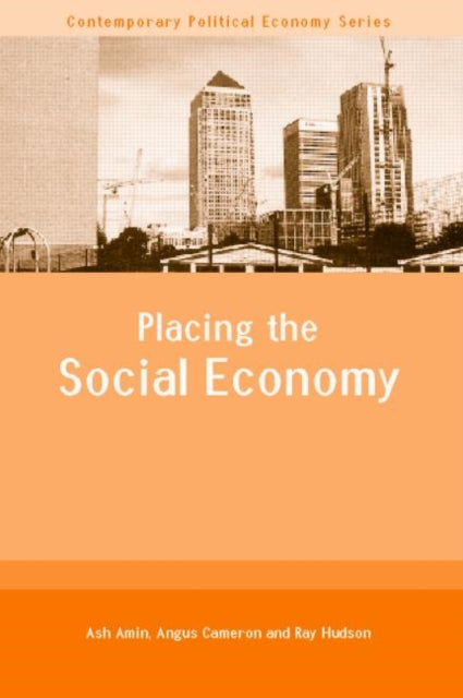 Book cover of: Placing the Social Economy. By: Ash Amin