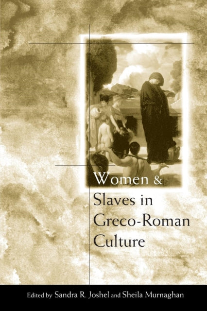 Book cover of: Women and Slaves in Greco-Roman Culture. By: S. Murnaghan