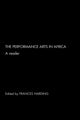 Book cover of: Performance Arts in Africa. By: Frances Harding