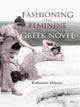 Book cover of: Fashioning the Feminine in the Greek Novel