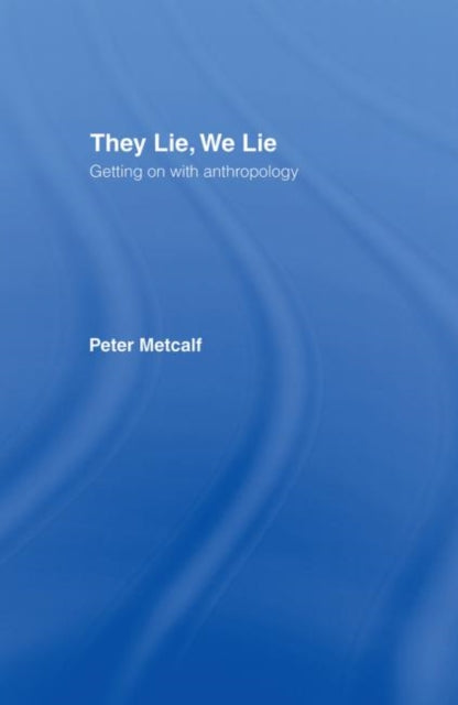 Book cover of: They Lie, We Lie. By: Peter Metcalf