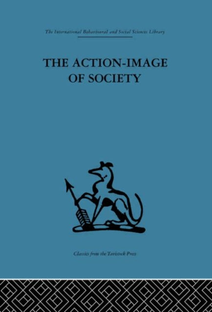 Book cover of: Action-Image of Society on Cultural Politicization. By: A. Willener