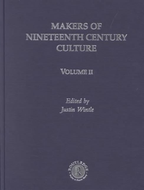 Book cover of: Makers of Nineteenth Century Culture. By: Justin Wintle