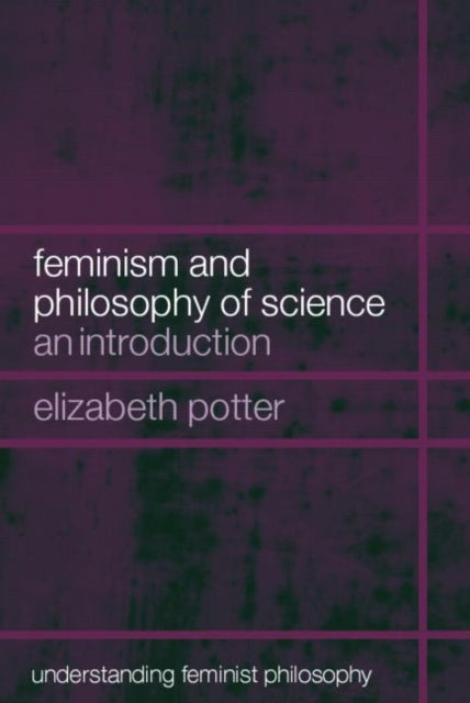 Book cover of: Feminism and Philosophy of Science