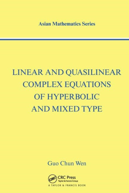 Book cover of: Linear and Quasilinear Complex Equations of Hyperbolic and Mixed Types
