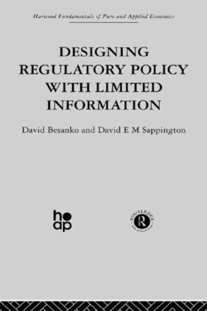 Book cover of: Designing Regulatory Policy with Limited Information. By: D. Besanko