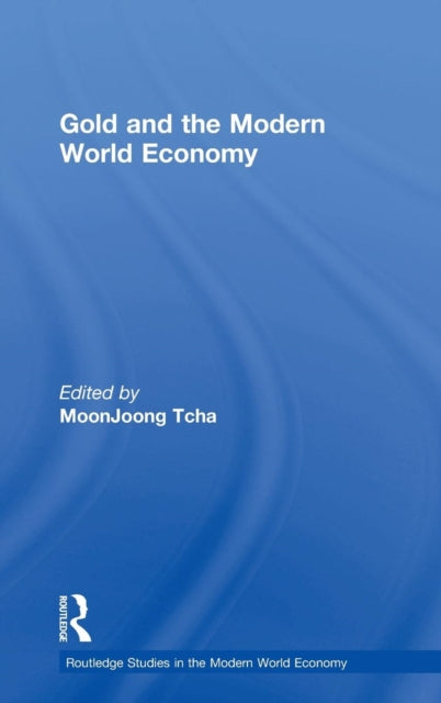 Book cover of: Gold and the Modern World Economy