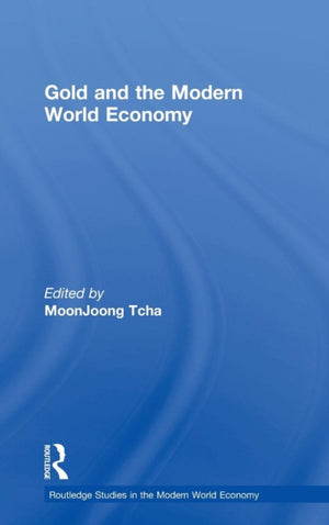 Gold and the Modern World Economy