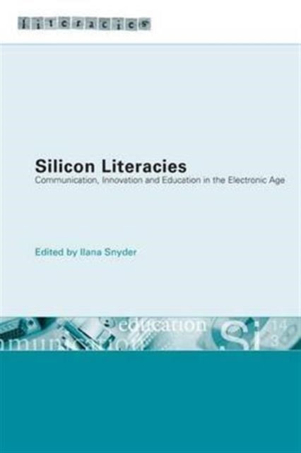 Book cover of: Silicon Literacies. By: Ilana Snyder