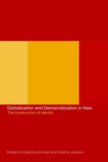 Book cover of: Globalization and Democratization in Asia. By: C. Kinnvall