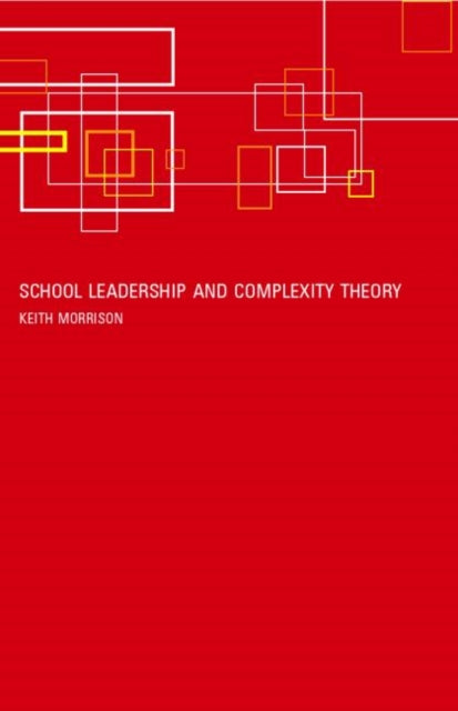 Book cover of: School Leadership and Complexity Theory. By: Keith Morrison