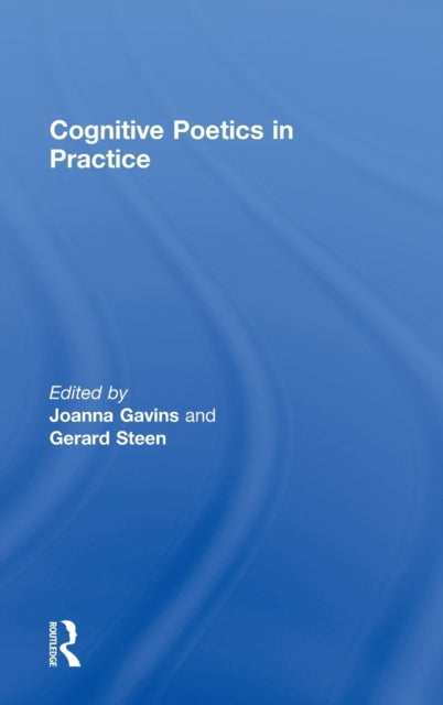 Book cover of: Cognitive Poetics in Practice. By: Joanna Gavins