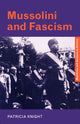 Book cover of: Mussolini and Fascism. By: P. Knight