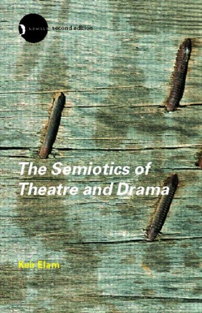 Book cover of: Semiotics of Theatre and Drama. By: Keir Elam