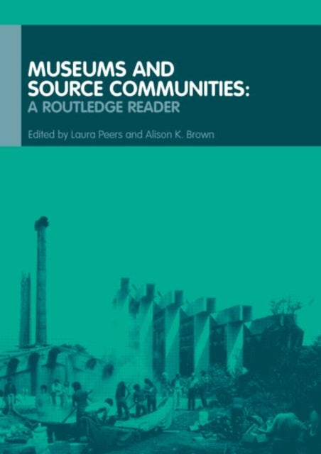 Book cover of: Museums and Source Communities. By: Laura L. Peers