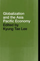Book cover of: Globalization and the Asia Pacific Economy. By: Kyung Tae Lee