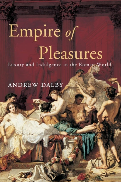 Book cover of: Empire of Pleasures. By: Andrew Dalby