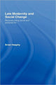 Book cover of: Late Modernity and Social Change. By: Brian Heaphy