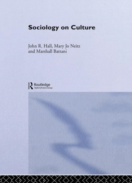 Book cover of: Sociology On Culture. By: John R. Hall
