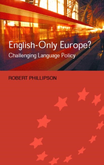 Book cover of: English-Only Europe?. By: Robert Phillipson