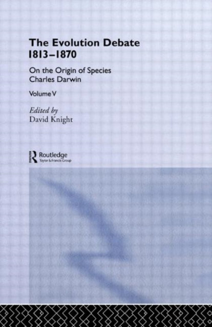 Book cover of: Evolution Debate 1813–1870. By: Charles Darwin