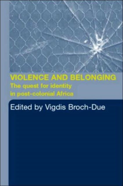 Book cover of: Violence and Belonging. By: V. Broch-Due