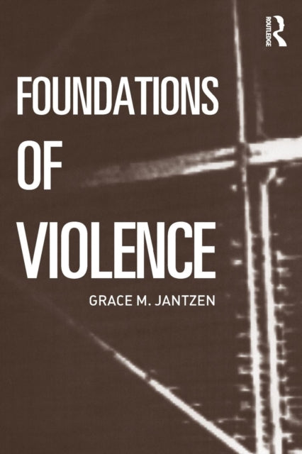 Book cover of: Foundations of Violence. By: Grace M Jantzen