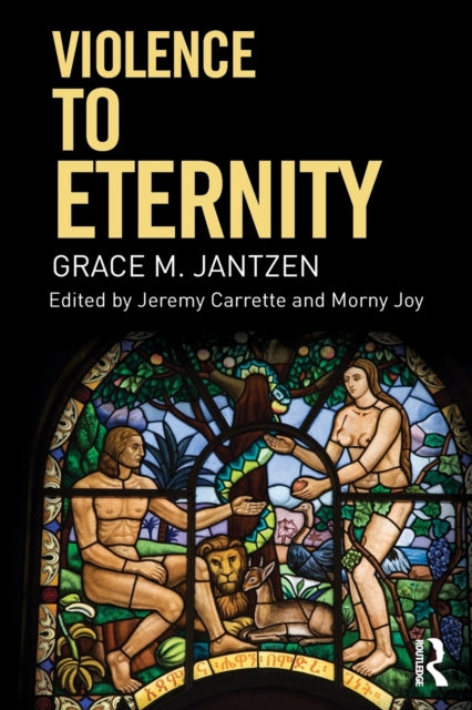 Book cover of: Violence to Eternity. By: Grace M Jantzen, Grace Jantzen