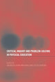 Book cover of: Critical Inquiry and Problem Solving in Physical Education. By: Jan Wright