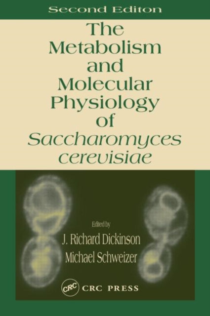 Book cover of: Metabolism and Molecular Physiology of Saccharomyces Cerevisiae