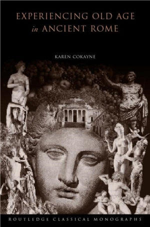 Experiencing Old Age in Ancient Rome