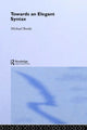Book cover of: Towards an Elegant Syntax
