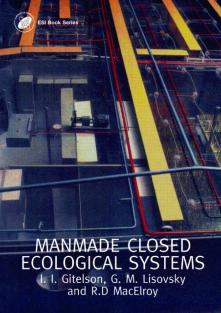 Book cover of: Man-Made Closed Ecological Systems. By: J.I. Gitelson