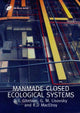 Book cover of: Man-Made Closed Ecological Systems. By: J.I. Gitelson
